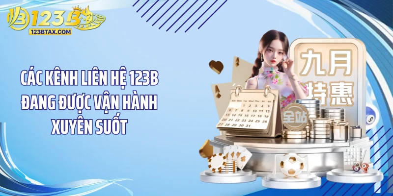 Liên Hệ 123B 2 Các kênh liên hệ 123B đang được vận hành xuyên suốt