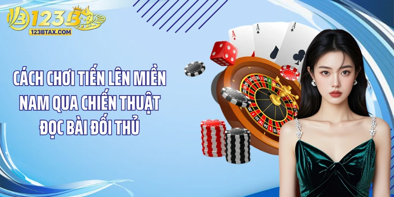Cách Chơi Tiến Lên Miền Nam: Bí Quyết Đặt Cược Thắng Lớn 5 Cách chơi tiến lên miền Nam qua chiến thuật đọc bài đối thủ
