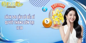 Cách Soi Cầu Lô Đề: Bí Quyết Thắng Lớn Tại 123B