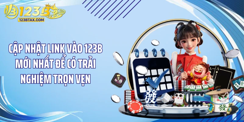 Link Vào 123B Mới Nhất: "Bùng Nổ" Tốc Độ Truy Cập 2026 2 Cập nhật link vào 123B mới nhất để có trải nghiệm trọn vẹn