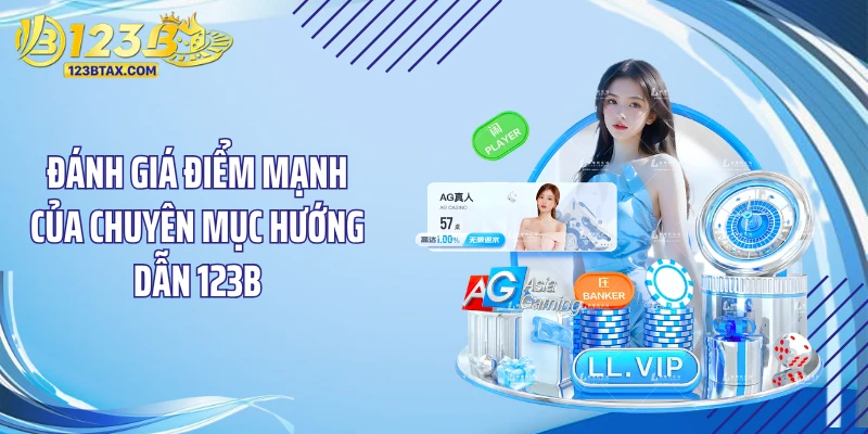Đánh giá điểm mạnh của chuyên mục hướng dẫn 123B