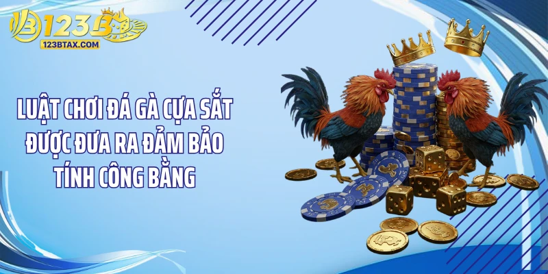 Luật Chơi Đá Gà Cựa Sắt - Chấn Động Sàn Đấu, Hốt Bạc Tỷ 2 Luật chơi đá gà cựa sắt được đưa ra đảm bảo tính công bằng