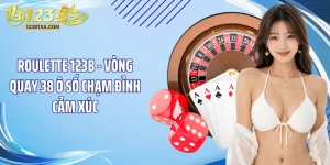 Roulette 123B - Vòng Quay 38 Ô Số Chạm Đỉnh Cảm Xúc