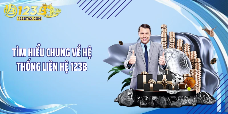 Liên Hệ 123B 1 Tìm hiểu chung về hệ thống liên hệ 123B